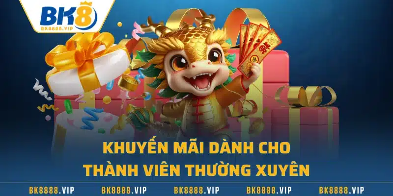 Top 3 Khuyến Mãi BK8 Được Yêu Thích Nhất Tại Nhà Cái 2 Khuyến mãi dành cho thành viên thường xuyên