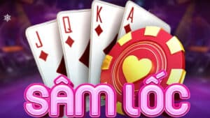 Tìm hiểu về trò chơi Sâm lốc trực tuyến