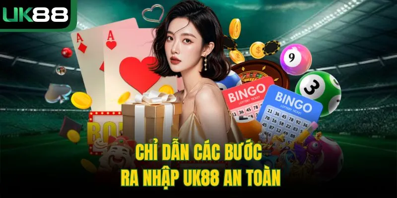 UK88 66 Chỉ dẫn các bước ra nhập UK88 an toàn
