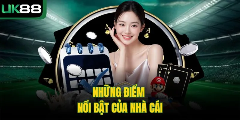 UK88 63 Những điểm nổi bật của nhà cái